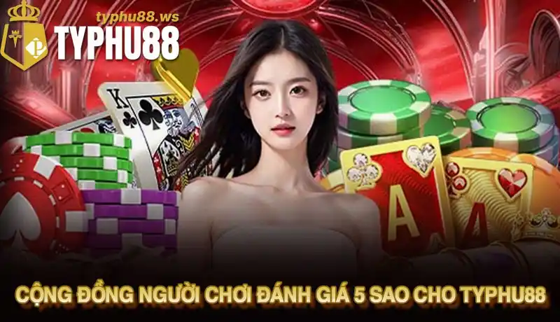 Cộng đồng người chơi đánh giá 5 sao cho Typhu88 Cộng đồng người chơi đánh giá 5 sao cho Typhu88